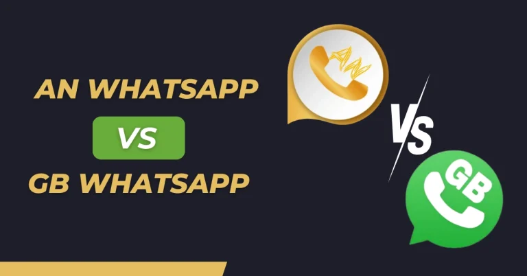 AN Whatsapp vs GB Whatsapp : Why AN Whatsapp?